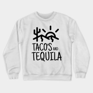 Taco's and Tequila Crewneck Sweatshirt